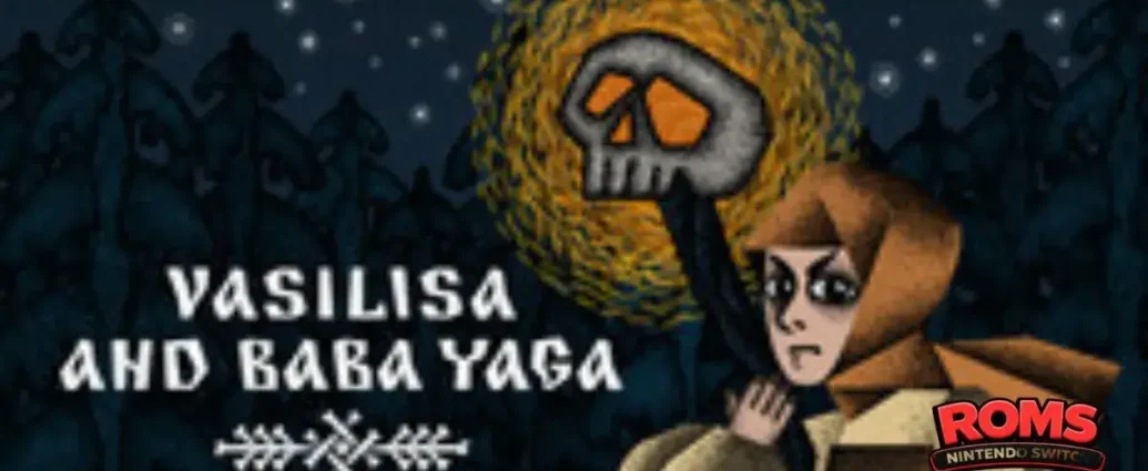Vasilisa and Baba Yaga